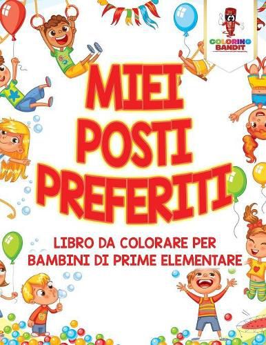 Miei Posti Preferiti: Libro Da Colorare Per Bambini Di Prime Elementare