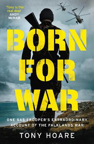 Cover image for Born For War: One SAS Trooper's Extraordinary Account of the Falklands War