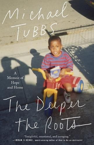 Cover image for The Deeper the Roots: A Memoir of Hope and Home