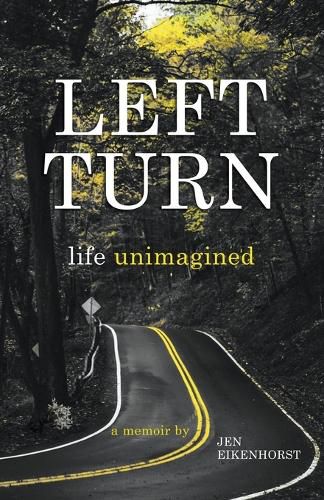 Cover image for Left Turn, Life Unimagined