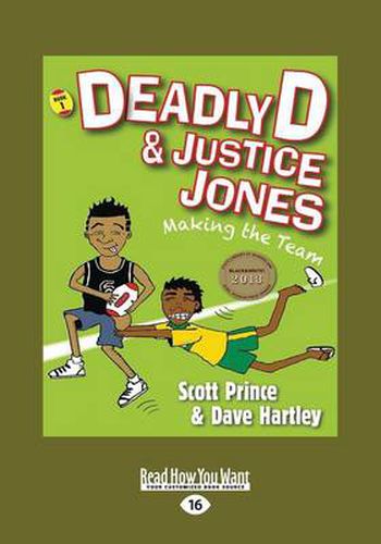 Making the Team: Deadly D and Justice Jones (book 1),  WINNER aEURO  2013 black&write! kuril dhagun Indigenous Writing Fellowship  WINNER aEURO  2014 Speech Pathology Australia Indigenous Children's Book of the Year