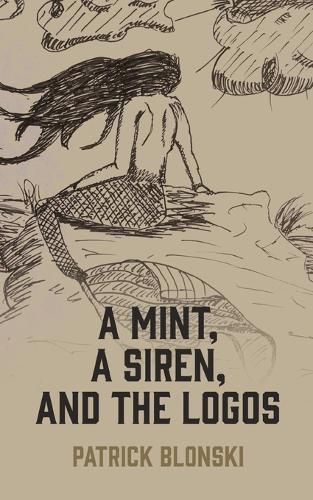 Cover image for A Mint, A Siren, and the Logos.