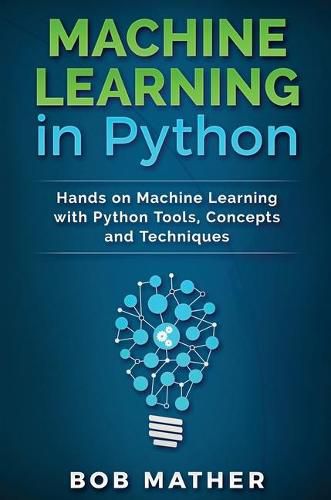 Cover image for Machine Learning in Python: Hands on Machine Learning with Python Tools, Concepts and Techniques