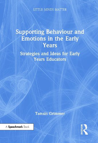 Cover image for Supporting Behaviour and Emotions in the Early Years: Strategies and Ideas for Early Years Educators