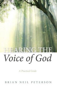 Cover image for Hearing the Voice of God: A Practical Guide