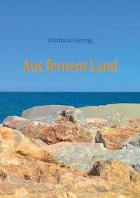 Cover image for Aus fernem Land: Erzahlungen