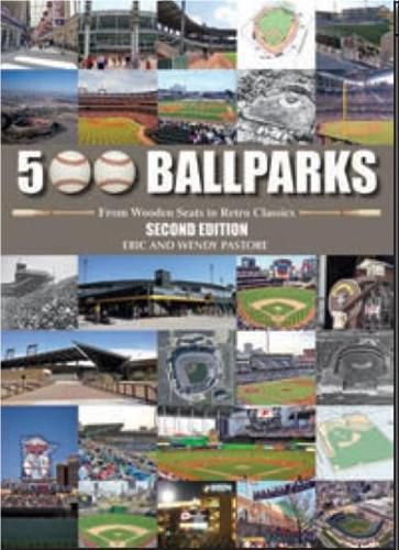 Cover image for 500 Ballparks: From Wooden Seats to Retro Classics