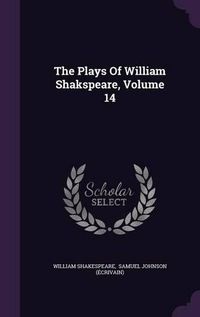 Cover image for The Plays of William Shakspeare, Volume 14