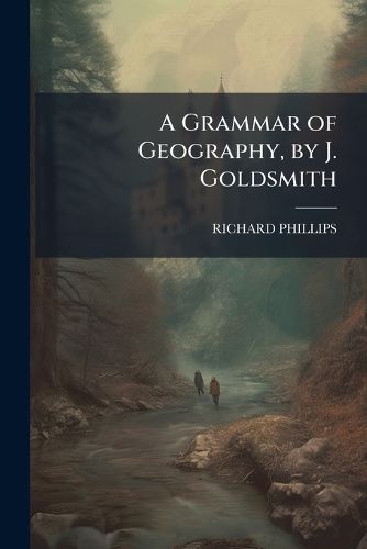 Cover image for A Grammar of Geography, by J. Goldsmith