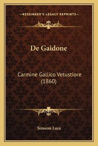 Cover image for de Gaidone: Carmine Gallico Vetustiore (1860)