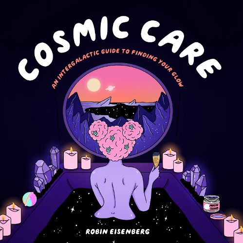 Cover image for Cosmic Care: An Intergalactic Guide to Finding Your Glow