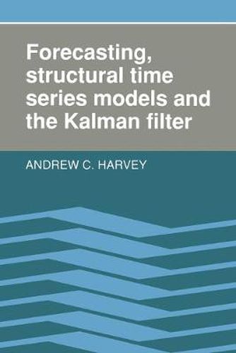 Cover image for Forecasting, Structural Time Series Models and the Kalman Filter