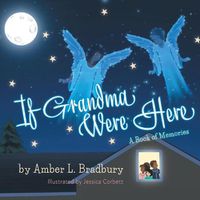 Cover image for If Grandma Were Here: A Book of Memories