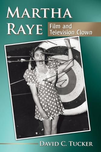 Martha Raye: Film and Television Clown