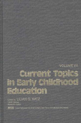 Cover image for Current Topics in Early Childhood Education, Volume 7