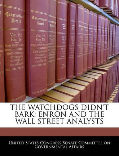 Cover image for The Watchdogs Didn't Bark: Enron and the Wall Street Analysts