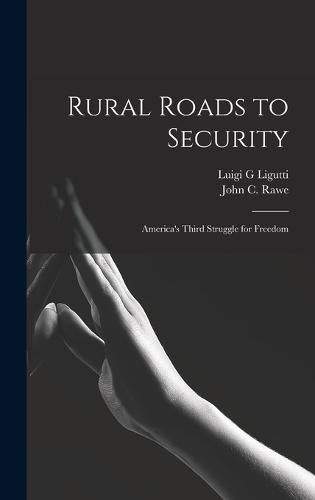 Cover image for Rural Roads to Security; America's Third Struggle for Freedom