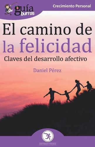 Cover image for GuiaBurros El camino de la felicidad: Claves del desarrollo afectivo