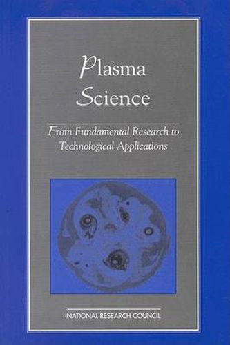 Plasma Science: From Fundamental Research to Technological Applications