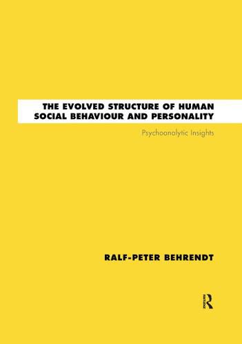 Cover image for The Evolved Structure of Human Social Behaviour and Personality: Psychoanalytic Insights