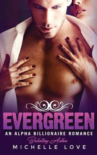 Cover image for Evergreen: An Alpha Billionaire Romance