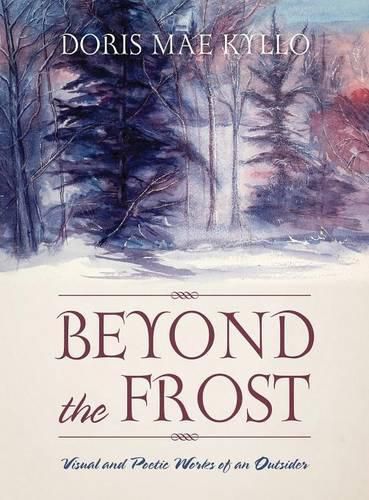 Cover image for Beyond the Frost: Visual and Poetic Works of an Outsider