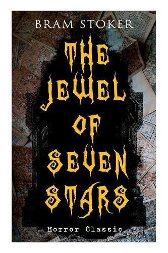 Cover image for THE JEWEL OF SEVEN STARS (Horror Classic): Thrilling Tale of a Weird Scientist's Attempt to Revive an Ancient Egyptian Mummy