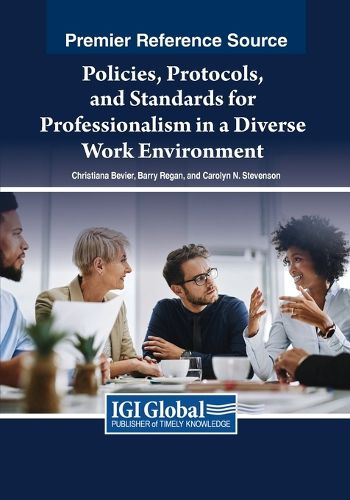 Cover image for Policies, Protocols, and Standards for Professionalism in a Diverse Work Environment