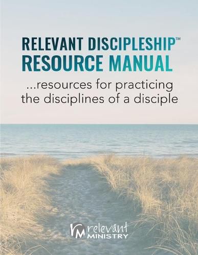 Cover image for Relevant Discipleship Resource Manual: resources for practicing the disciplines of a disciple