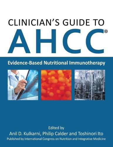 Cover image for Clinician's Guide to AHCC: Evidence-Based Nutritional Immunotherapy