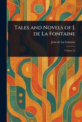 Cover image for Tales and Novels of J. De La Fontaine
