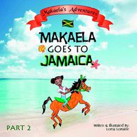 Cover image for Makaela goes to Jamaica Part 2