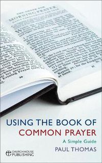 Cover image for Using the Book of Common Prayer: A simple guide