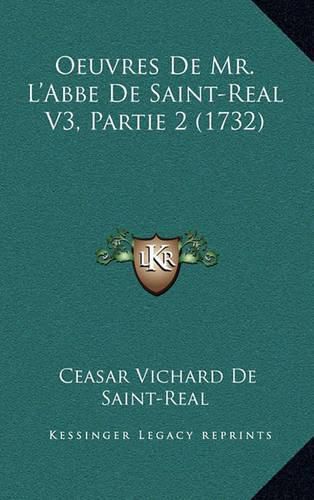 Cover image for Oeuvres de Mr. L'Abbe de Saint-Real V3, Partie 2 (1732)