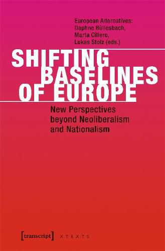 Cover image for Shifting Baselines of Europe - New Perspectives beyond Neoliberalism and Nationalism