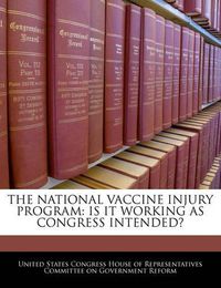 Cover image for The National Vaccine Injury Program: Is It Working as Congress Intended?