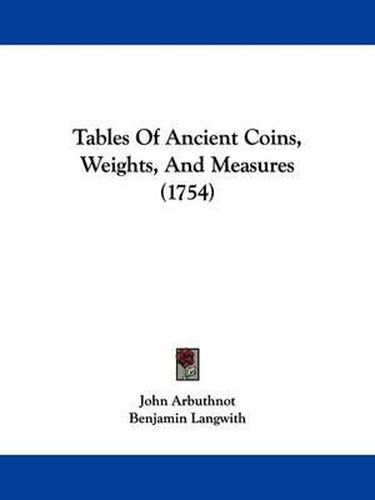 Tables of Ancient Coins, Weights, and Measures (1754)