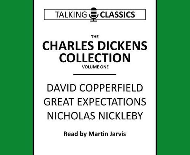 The Charles Dickens Collection: David Copperfield, Great Expectations & Nicholas Nickleby