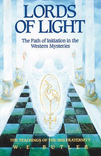 Lords of Light - Path of Initiation in Western Mysteries: Teachings of the Ibis Fraternity