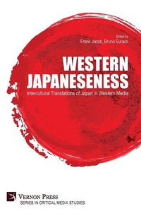 Cover image for Western Japaneseness: Intercultural Translations of Japan in Western Media