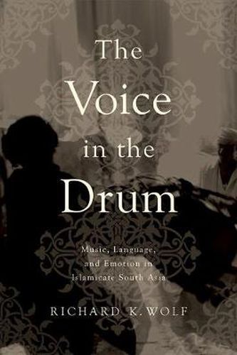 Cover image for Voice in the Drum: Music, Language, and Emotion in Islamicate South Asia