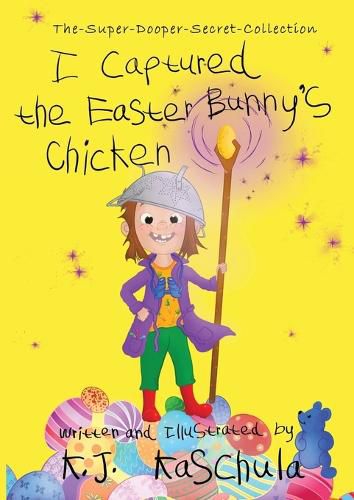 Cover image for I Captured the Easter Bunny's Chicken