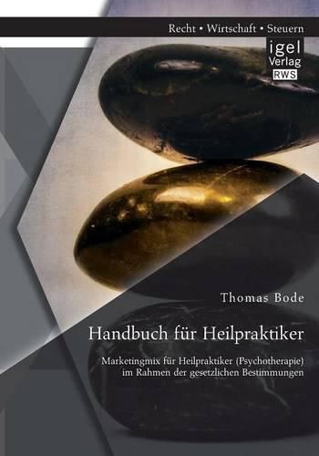 Cover image for Handbuch fur Heilpraktiker: Marketingmix fur Heilpraktiker (Psychotherapie) im Rahmen der gesetzlichen Bestimmungen