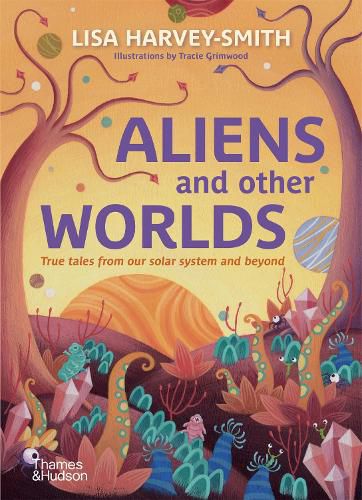 Cover image for Aliens and Other Worlds: True Tales from Our Solar System and Beyond