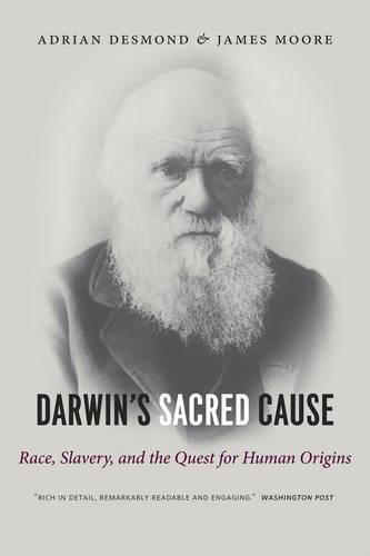 Darwin's Sacred Cause: Race, Slavery, and the Quest for Human Origins