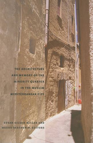 Cover image for The Architecture and Memory of the Minority Quarter in the Muslim Mediterranean City