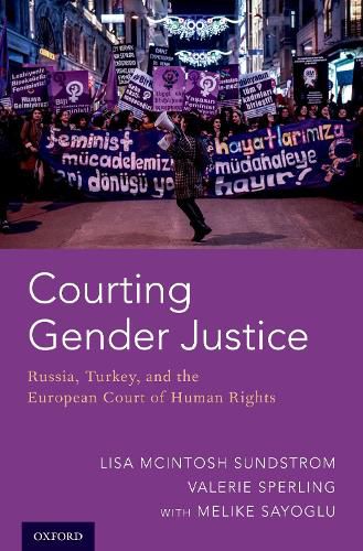 Cover image for Courting Gender Justice: Russia, Turkey, and the European Court of Human Rights