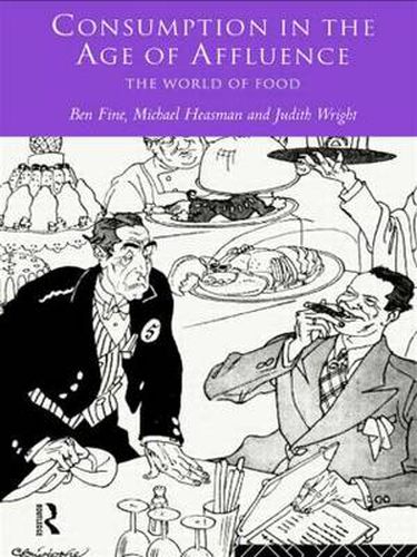 Cover image for Consumption in the Age of Affluence: The World of Food