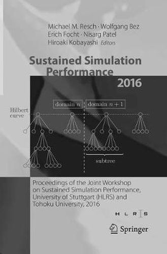 Cover image for Sustained Simulation Performance 2016: Proceedings of the Joint Workshop on Sustained Simulation Performance, University of Stuttgart (HLRS) and Tohoku University, 2016