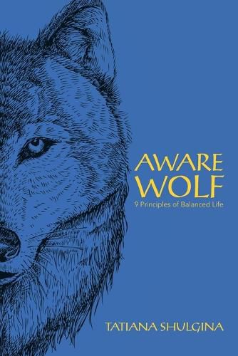 Cover image for Aware Wolf: 9 Principles of Balanced Life